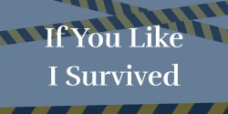 If You Like I Survived words written on blue background with yellow and black caution tape
