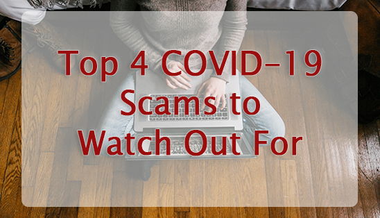 Image for Top 4 COVID-19 Scams To Watch Out For