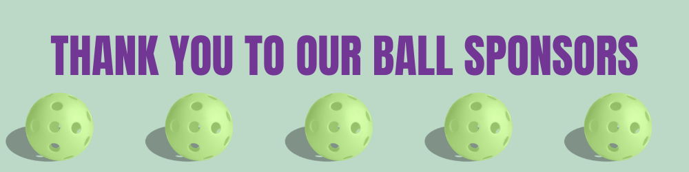 Thank you to our ball sponsor in purple over light green background with five pickleball in a line at the bottom