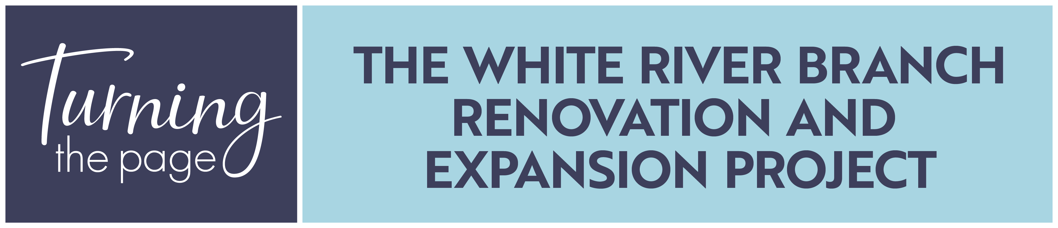 Turning the Page logo for the White River Branch Renovation and Expansion Project