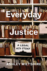 Everyday Justice, A Legal Aid Story
