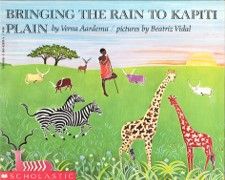 Bringing the Rain to Kapiti Plain by Verna Aardema Illustrated by Beatriz Vidal Bringing the Rain to Kapiti Plain by Verna Aardema Illustrated by Beatriz Vidal