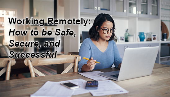 Image for Working Remotely: How to be Safe, Secure, and Successful