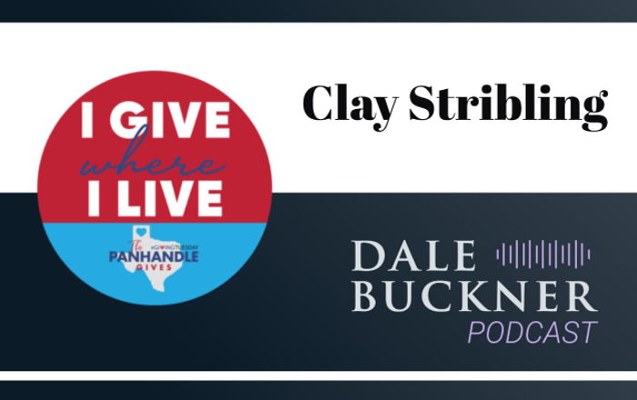 Image for The Panhandle Gives with Clay Stribling | Dale Buckner Podcast Ep. 108