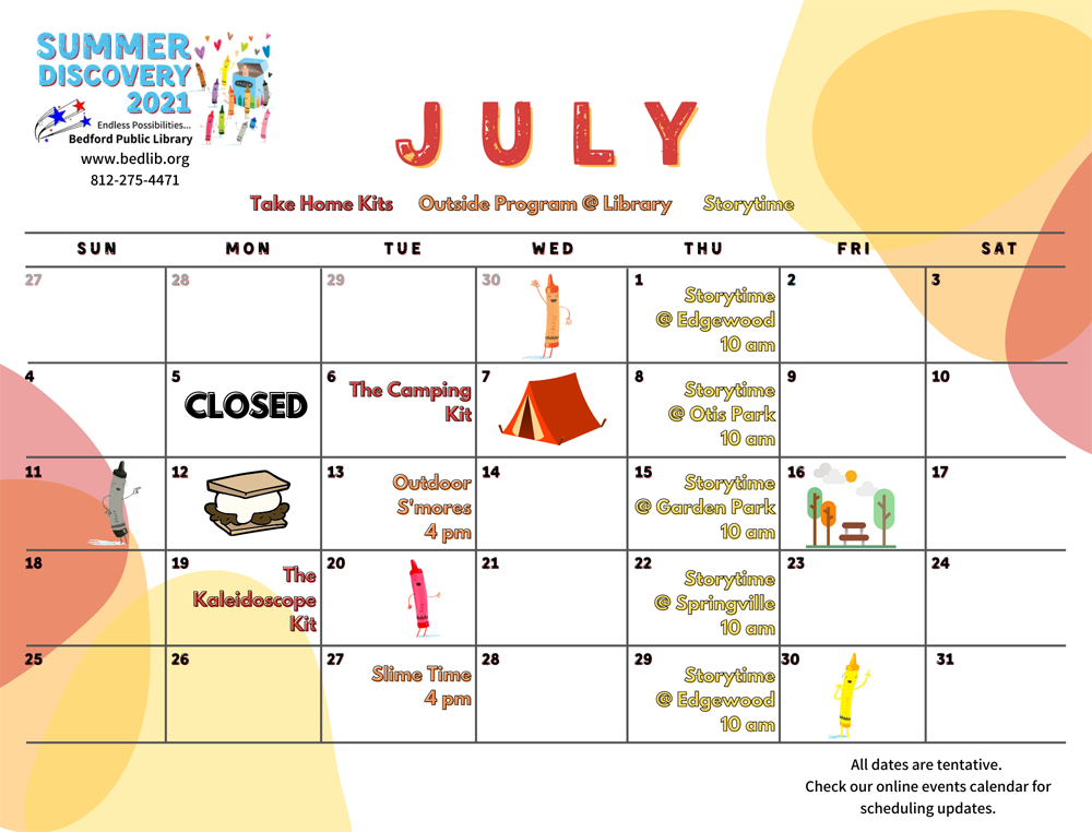 Summer Discovery 2021 July Program Guide. July 1 Storytime at Edgewood at 10 am. July 5 the Library is closed. July 6 The Camping Kit. July 8 Storytime at Otis Park at 10 am. July 13 Outdoor s’mores at 4 pm. July 15 Storytime at Springville at 10 am. July 19 The Kaleidoscope Kit. July 22 Storytime at Springville at 10 am. July 27 Slime Time at 4 pm. July 29 Storytime at Edgewood at 10 am. All dates are tentative. Check our online events calendar for scheduling updates.