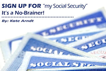 Image for Sign Up for “my Social Security” –  It’s a No-Brainer!