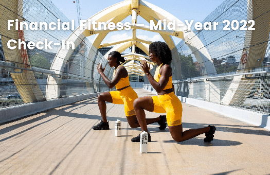 Image for Financial Fitness – Mid-Year 2022 Check-In