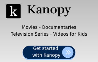 Kanopy Kanopy has movies, documentaries, television series, and videos for kids. Click here to get started with Kanopy.