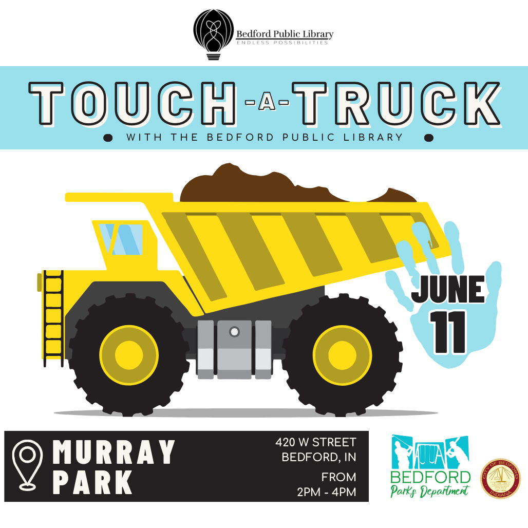Touch a Truck with the Bedford Public Library. June 11 at Murray Park, 420 W Street, from 2 to 4 pm