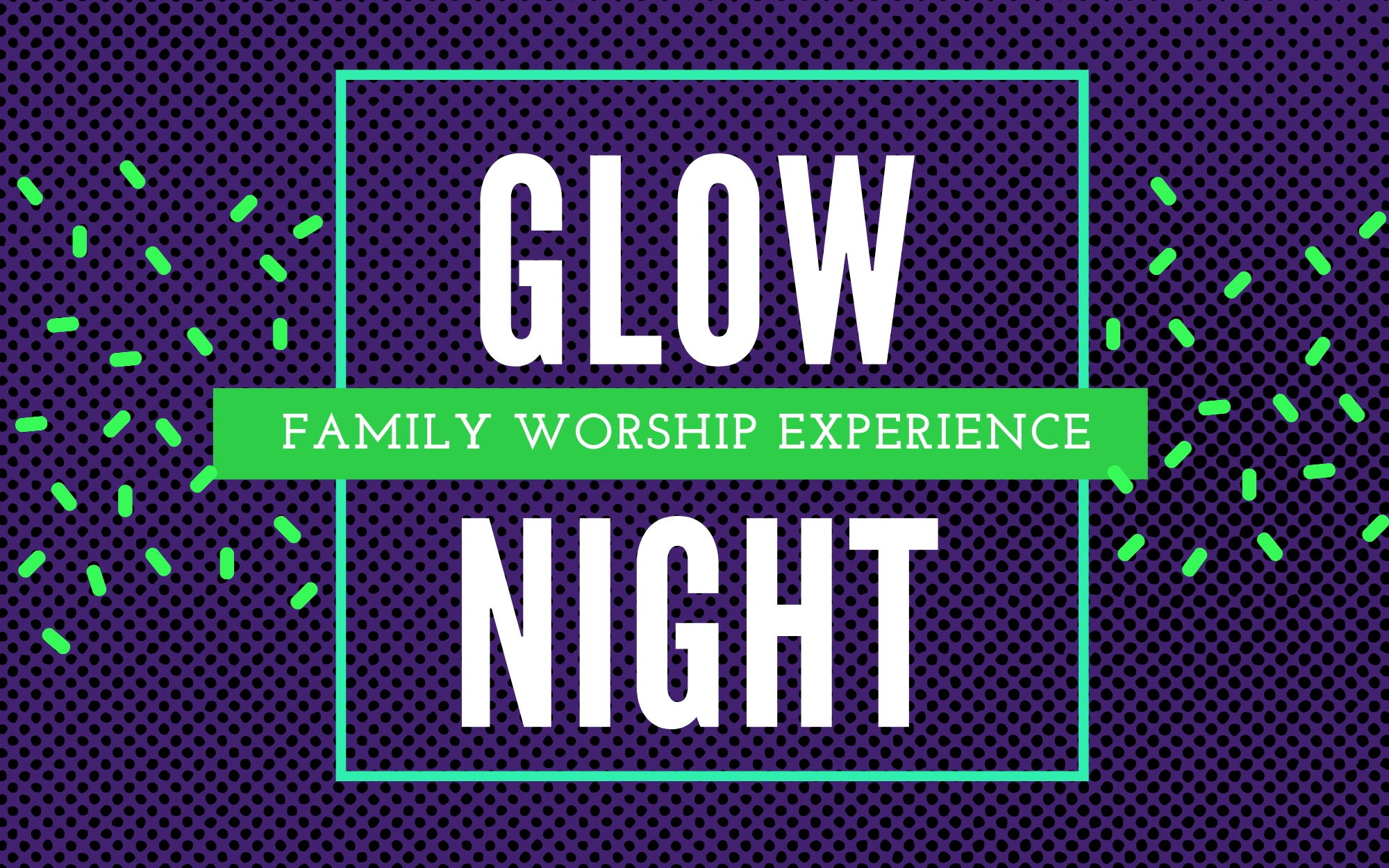 Glow Night Family Worship Experience Image for Glow Night Family Worship Experience