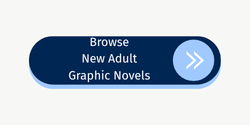 Browse New Adult Graphic Novels Browse New Adult Graphic Novels Button