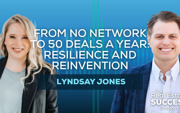 From No Network to 50 Deals a Year: Lyndsay Jones’ Journey of Resilience and Reinvention