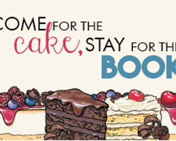 Come for the Cake, Stay for the Book
