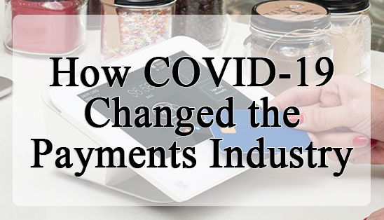 Image for How COVID-19 Changed the Payments Industry