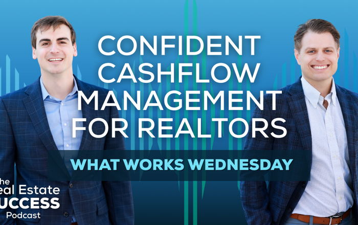 Confident Cashflow Management for Realtors | What Works Wednesday with Leland Gross