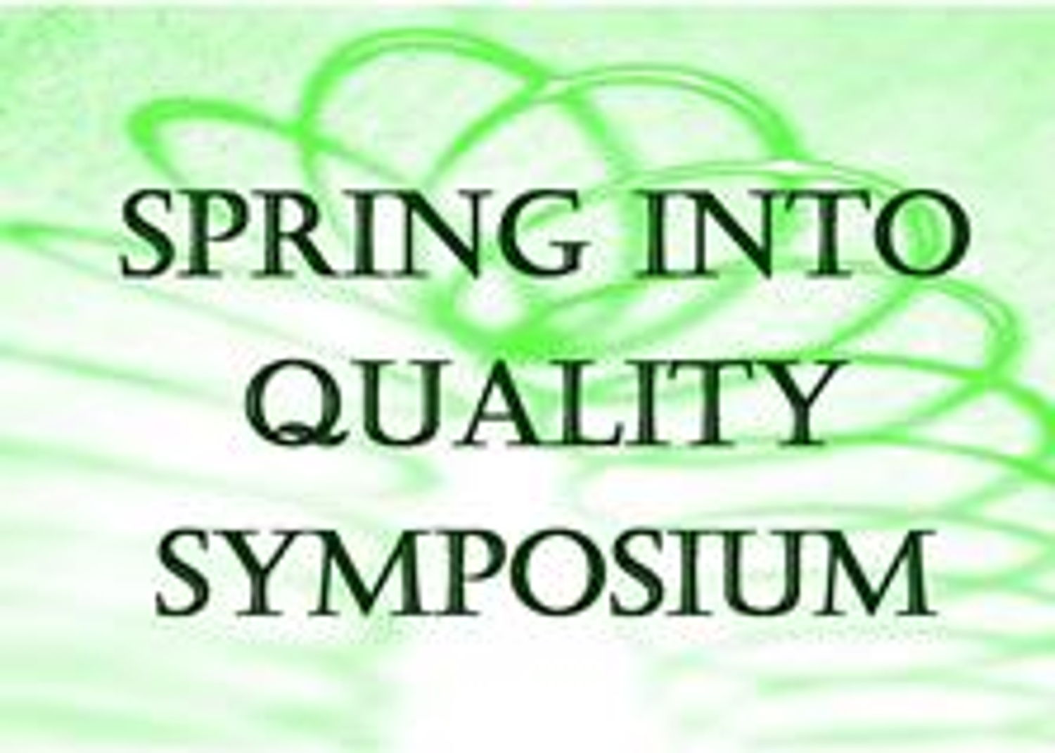 2019 Spring Into Quality Symposium