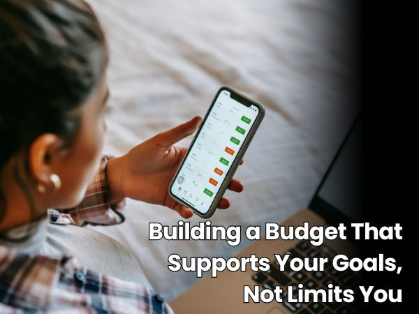 Image for Building a Budget That Supports Your Goals, Not Limits You