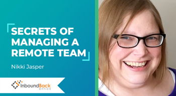 Secrets of Managing a Remote Team, with Nikki Jasper Image for Secrets of Managing a Remote Team, with Nikki Jasper
