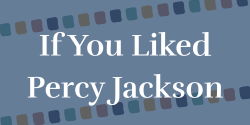 If You Liked Percy Jackson words written on blue background with parallel lines of colorful squares