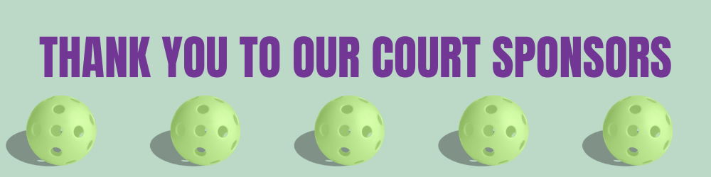 Thank you to our court sponsors in purple over a light green background with five pickleballs in a line across the bottom