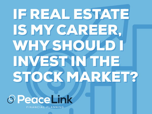 Image for If Real Estate Is My Career, Why Should I Invest in the Stock Market?