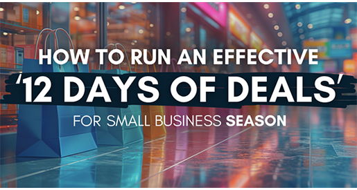 Image for How to Run an Effective “12 Days of Deals” for Small Business Season