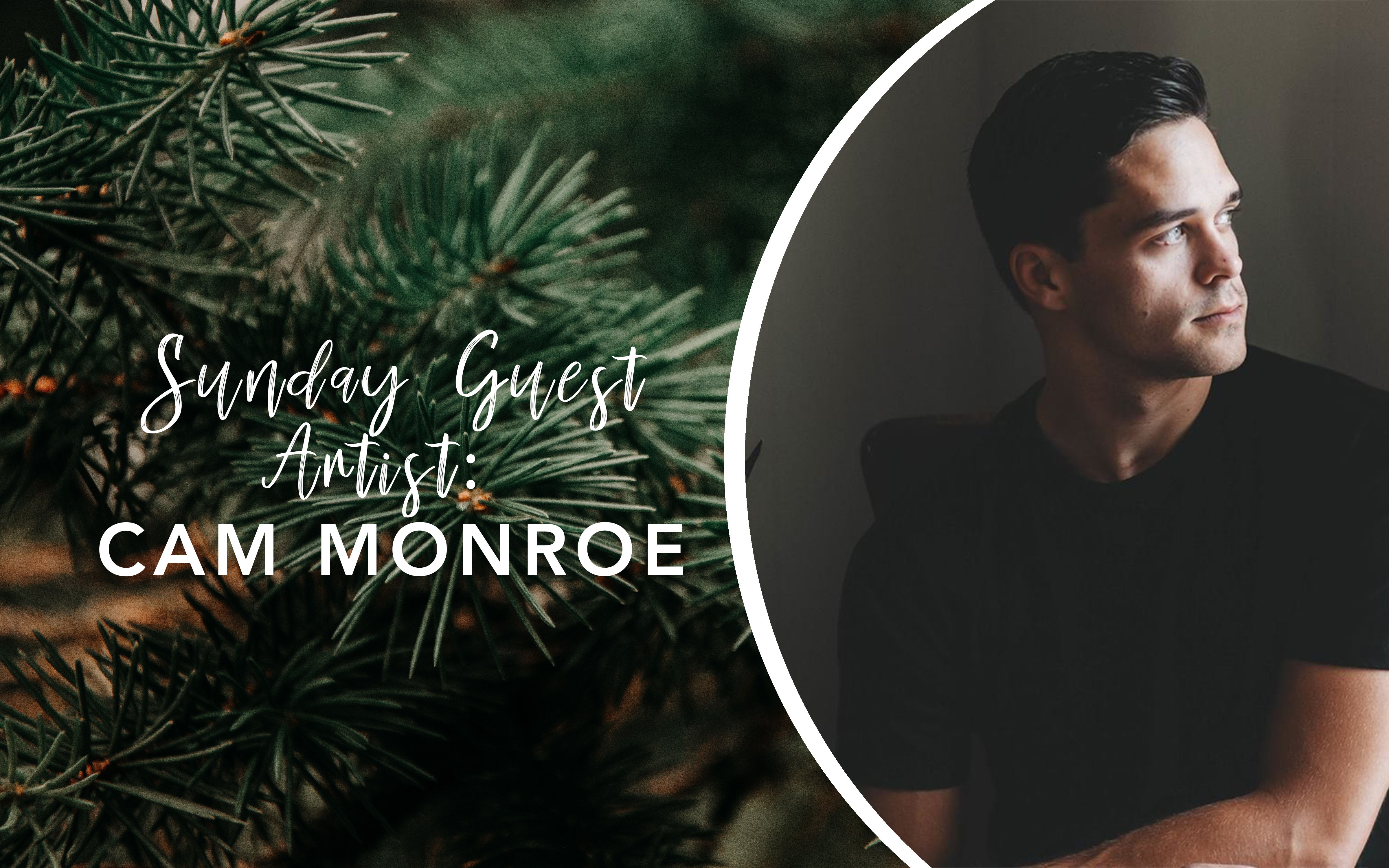 Sunday Guest Artist Cam Monroe Image for Sunday Guest Artist Cam Monroe