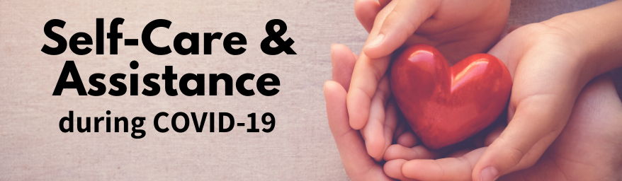 Self-Care & Assistance during COVID-19. Hands holding a heart shape.