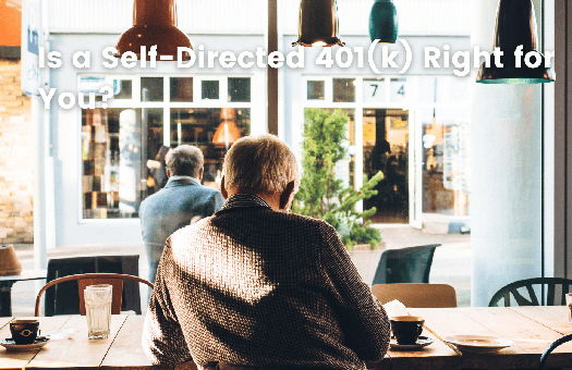 Image for Is a Self-Directed 401(k) Right for You?