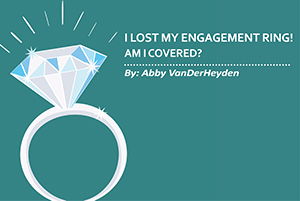 Image for I Lost My Engagement Ring! Am I covered?