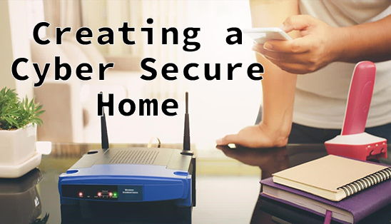 Image for Creating a Cyber Secure Home